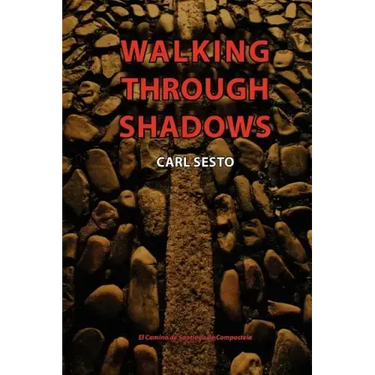 Walking Through Shadows: El Camino de Santiago de Compostela
