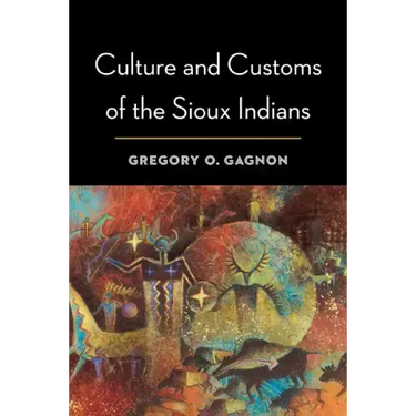 Culture and Customs of the Sioux Indians