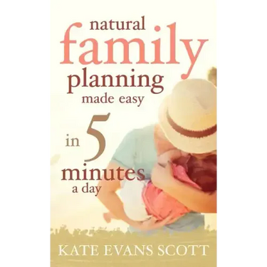 Natural Family Planning Made Easy In 5 Minutes A Day