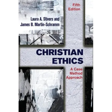 Christian Ethics: A Case Method Approach