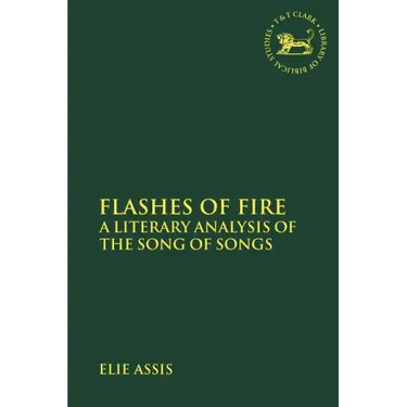 Flashes of Fire: A Literary Analysis of the Song of Songs