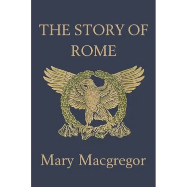 The Story of Rome (Yesterday's Classics)