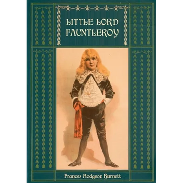 Little Lord Fauntleroy: Unabridged and Illustrated: With numerous Illustrations by Reginald Birch