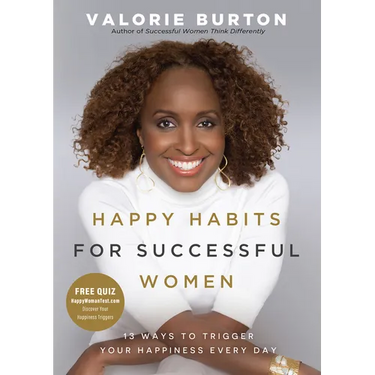 Happy Habits for Successful Women: 13 Ways to Trigger Your Happiness Every Day