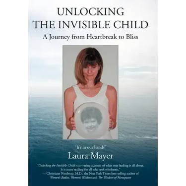Unlocking the Invisible Child: A Journey from Heartbreak to Bliss
