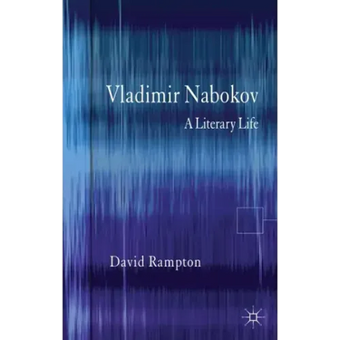 Vladimir Nabokov: A Literary Life