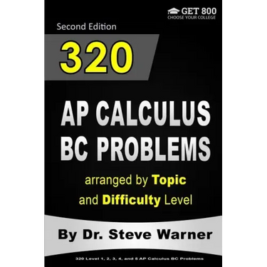 320 AP Calculus BC Problems arranged by Topic and Difficulty Level, 2nd Edition: 160 Test Questions with Solutions, 160 Additional Questions with Answ