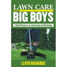 Lawn Care for the Big Boys: A Quick Resource on Landscaping and Gardening