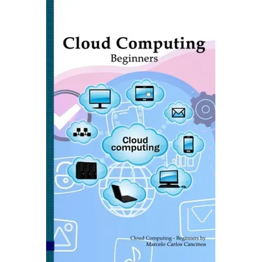Cloud Computing: Beginners: White Edition