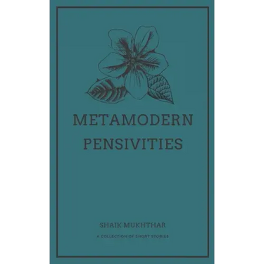 Metamodern Pensivities: A Collection of Short Stories