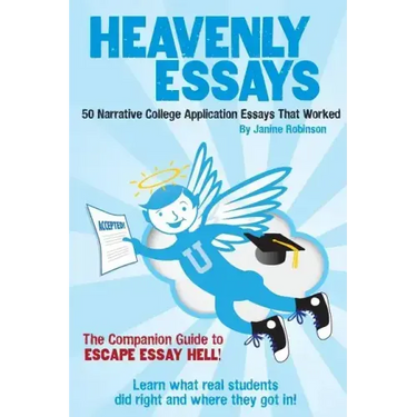 Heavenly Essays: 50 Narrative College Application Essays That Worked