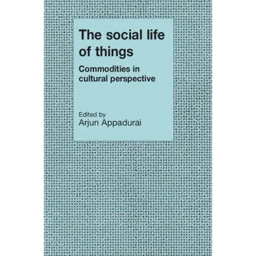 The Social Life of Things