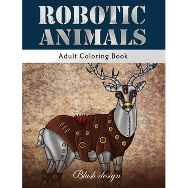 Robotic Animals: Adult Coloring Book