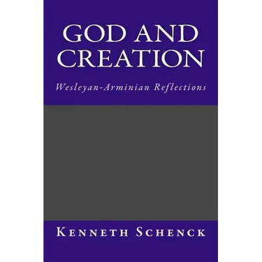 God and Creation: Wesleyan-Arminian Reflections