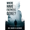 Where Have All the Fathers Gone?: Creating a Long-Lasting Legacy