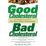 Good Cholesterol, Bad Cholesterol: An Indispensable Guide to the Facts about Cholesterol