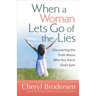 When a Woman Lets Go of the Lies