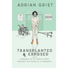 Transplanted & Exposed: A memoir of ill health seen through the prism of a pandemic
