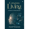 Conscious Living: Evolve Consciously