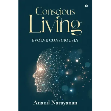 Conscious Living: Evolve Consciously