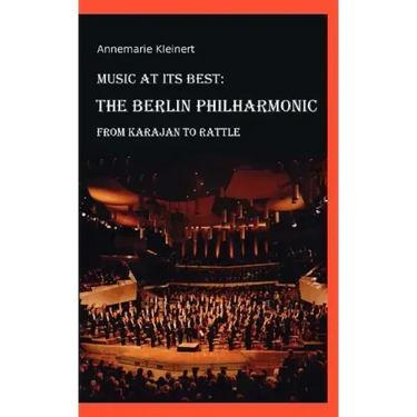 Music at its Best: The Berlin Philharmonic: From Karajan to Rattle