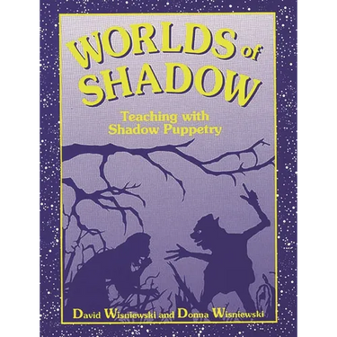 Worlds of Shadow: Teaching with Shadow Puppetry