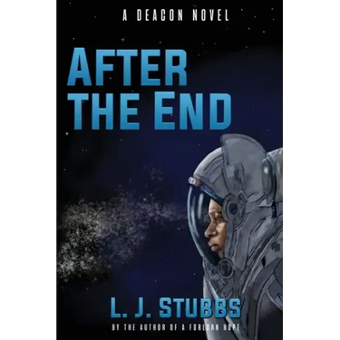 After the End: A Deacon Novel
