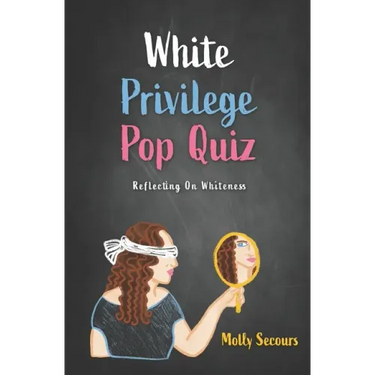 White Privilege Pop Quiz: Reflecting on Whiteness