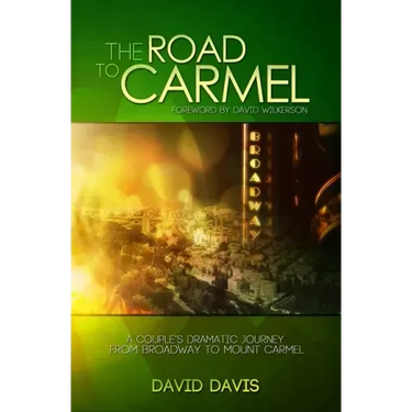 The Road to Carmel: A Couple's Dramatic Journey from Broadway to Mount Carmel