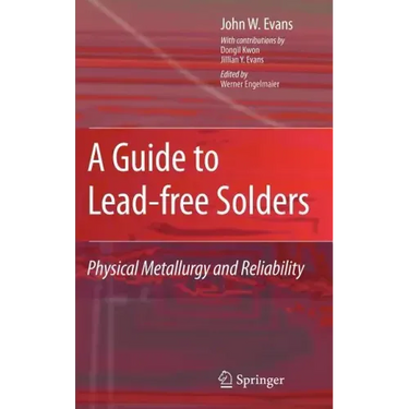A Guide to Lead-Free Solders: Physical Metallurgy and Reliability