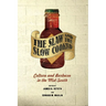 The Slaw and the Slow Cooked: Culture and Barbecue in the Mid-South