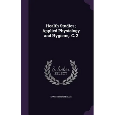 Health Studies; Applied Physiology and Hygiene, . C. 2