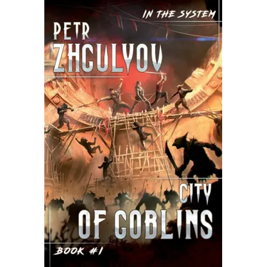 City of Goblins (In the System Book #1): LitRPG Series