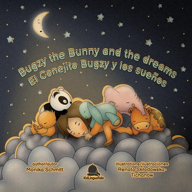 Bugzy The Bunny and The Dreams / El Conejito Bugzy y Los Sues: English-Spanish Bilingual Children's Book 4+/ Libro de Cuentos Infantil Biling? (ing