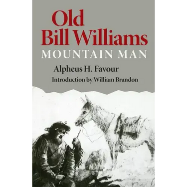 Old Bill Williams, Mountain Man, Volume 61