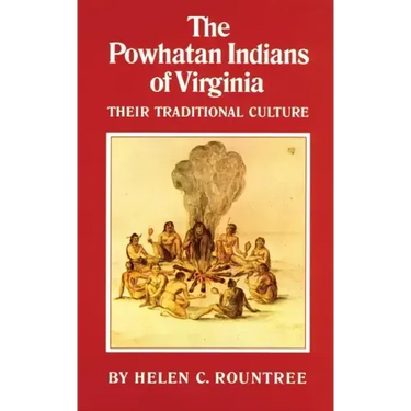 The Powhatan Indians of Virginia: Their Traditional Culture