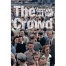 The Crowd: A Study of the Popular Mind (Solis Classics)