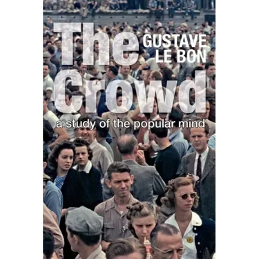 The Crowd: A Study of the Popular Mind (Solis Classics)