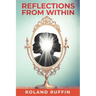 Reflections from Within: A Mystical Novel for Living the Future-Now