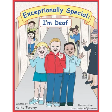 Exceptionally Special: I'm Deaf