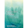 Thought Poems: A Translation of Heidegger's Verse