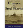 Hunters of the Steel Sharks: The Submarine Chasers of WWI