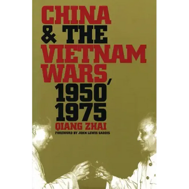 China and the Vietnam Wars, 1950-1975