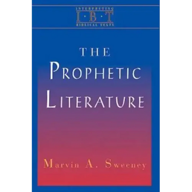 The Prophetic Literature: Interpreting Biblical Texts Series
