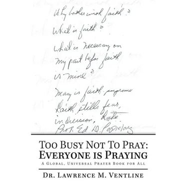 Too Busy Not to Pray: Everyone Is Praying: A Global, Universal Prayer Book for All
