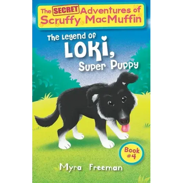 The Secret Adventures Of Scruffy MacMuffin: The Legend Of Loki Super Puppy