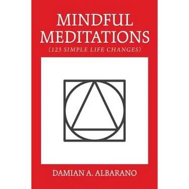 Mindful Meditations: 123 Simple Life Changes