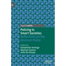 Policing in Smart Societies: Reflections on the Abstract Police