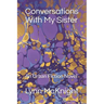 Conversations With My Sister: An Urban Fiction Novel
