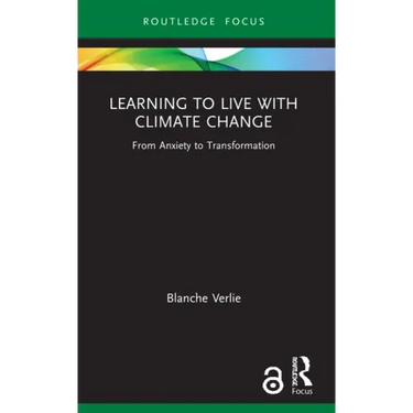 Learning to Live with Climate Change: From Anxiety to Transformation